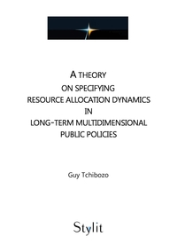 A THEORY ON SPECIFYING RESOURCE ALLOCATION DYNAMICS IN LONG-TERM MULTIDIMENSIONAL PUBLIC POLICIES