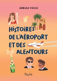 HISTOIRES DE L'AEROPORT ET DES ALENTOURS