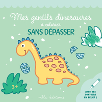 Mes gentils dinosaures à colorier sans dépasser