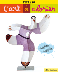 L'ART A COLORIER - PICASSO - 23 CHEFS-D'OEUVRE A COMPLETER