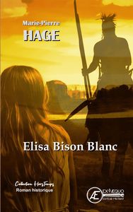 Élisa Bison blanc - roman historique