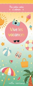 Vive les vacances - Mes petites cartes à colorier