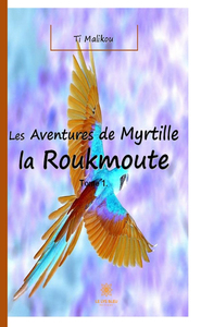 Les aventures de Myrtille la Roukmoute