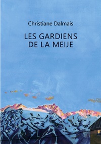 Les gardiens de la Meije