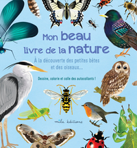 Mon beau livre de la nature : A la découverte des petites bêtes et des oiseaux…