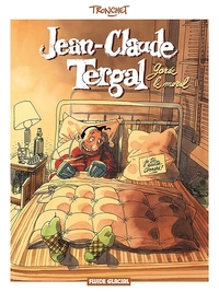 JEAN CLAUDE TERGAL - TOME 01 - GARDE LE MORAL