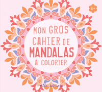 Mon gros cahier de mandalas à colorier