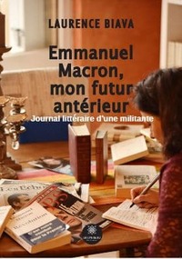 Emmanuel Macron, mon futur antérieur