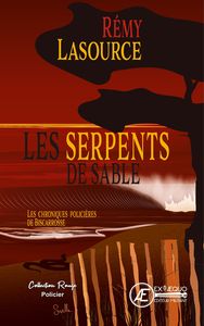 LES CHRONIQUES POLICIERES DE BISCAROSSE - T04 - LES SERPENTS DE SABLE - THRILLER