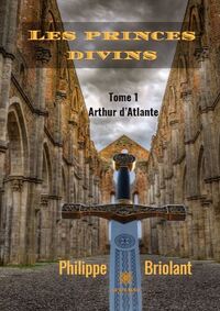 Les princes divins I - Arthur d’Atlante