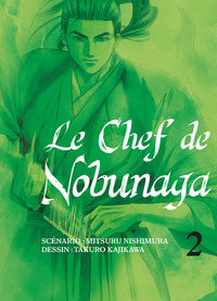 LE CHEF DE NOBUNAGA T02 - VOL02