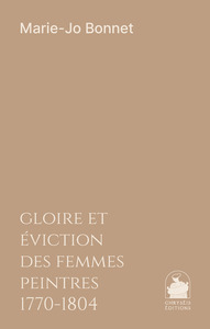 GLOIRE - EVICTION DES FEMMES PEINTRES 1770-1804