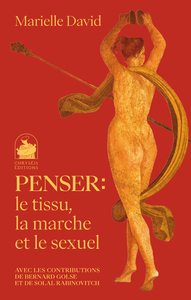 PENSER: LE TISSU, LA MARCHE ET LE SEXUEL