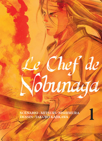 LE CHEF DE NOBUNAGA T01 - VOL01