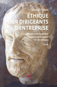 ETHIQUE POUR DIRIGEANTS D'ENTREPRISE - ABECEDAIRE PHILOSOPHIQUE, SOCIOLOGIQUE ET PSYCHOLOGIQUE EN 10