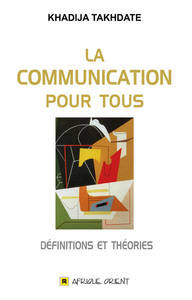 COMMUNICATION POUR TOUS (LA) : DEFINITIONS ET THEORIES