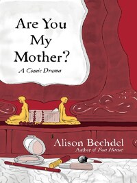 ALISON BECHDEL ARE YOU MY MOTHER? /ANGLAIS