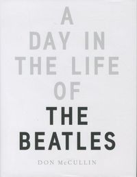 Don McCullin A Day in the Life of the Beatles /anglais