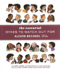 ALISON BECHDEL THE ESSENTIAL DYKES TO WATCH OUT FOR /ANGLAIS