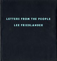 Lee Friedlander Letters From the People /anglais