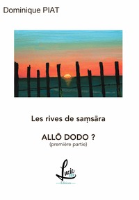 Allo Dodo ? - Sur les rives de Samsãra *