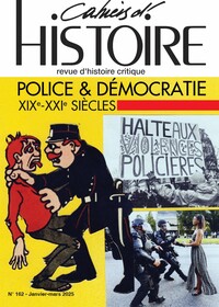 LES CAHIERS D'HISTOIRE N  162 : POLICE ET DEMOCRATIE DE LA REVOLUTION AU XXIEME SIECLE