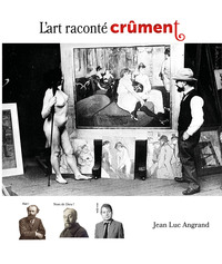 L'ART RACONTÉ CRUMENT