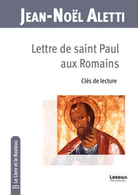 LETTRE DE SAINT PAUL AUX ROMAINS - CLES DE LECTURE