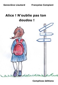 Alice ! N'oublie pas ton doudou !
