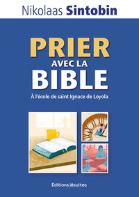 APPRENDRE A PRIER AVEC LA BIBLE