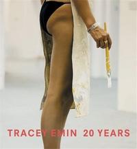Tracey Emin 20 Years (Paperback) /anglais
