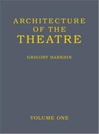 ARCHITECTURE OF THE THEATRE: VOLUME 1 /ANGLAIS