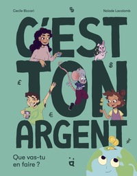 C'EST TON ARGENT ! - QUE VAS-TU EN FAIRE ?