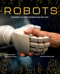 Robots - Comment ils sont entrés dans nos vies