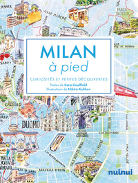 Milan à pied - Curiosités et petites découvertes