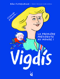 VIGDIS - L'ISLANDE PRESENTE... LA PREMIERE PRESIDENTE AU MONDE !