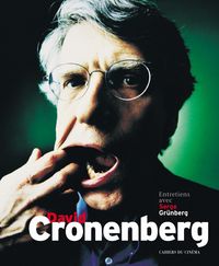 DAVID CRONENBERG - ENTRETIENS AVEC SERGE GRUNBERG