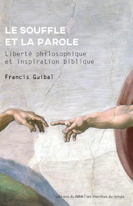 Le souffle et la parole - Liberté philosophique et inspirati