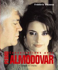 CONVERSATIONS AVEC PEDRO ALMODOVAR - ENTRETIENS AVEC FREDERIC STRAUSS