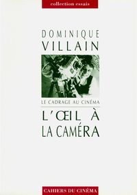 L' OEIL A LA CAMERA - LE CADRAGE AU CINEMA (NOUVELLE EDITION)