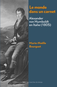 Le monde dans un carnet -Alexander Von Humboldt en Italie (1