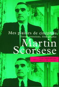 MES PLAISIRS DE CINEPHILE - TEXTES, ENTRETIENS, FILMOGRAPHIE