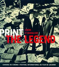 PRINT THE LEGEND - CINEMA ET JOURNALISME
