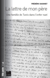 La lettre de mon père - Une famille de Tunis dans l'enfer n
