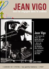 JEAN VIGO - UNE VIE ENGAGEE DANS LE CINEMA