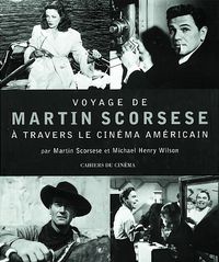 VOYAGE DE MARTIN SCORSESE A TRAVERS LE CINEMA AMERICAIN