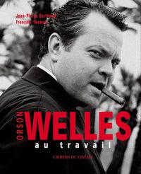 ORSON WELLES AU TRAVAIL