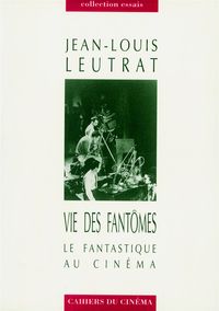 VIE DES FANTOMES - LE FANTASTIQUE AU CINEMA