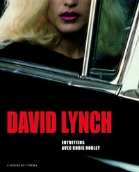 DAVID LYNCH - ENTRETIENS AVEC CHRIS RODLEY