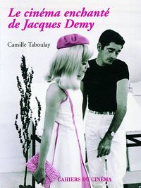 LE CINEMA ENCHANTE DE JACQUES DEMY